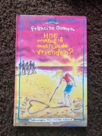 Francine Oomen - Hoe overleef ik met/zonder vrienden?, Ophalen of Verzenden, Gelezen, Fictie algemeen