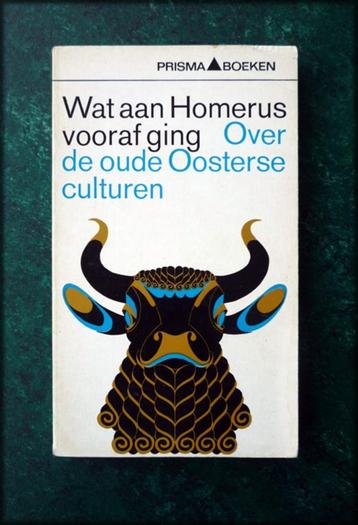 WAT AAN HOMERUS VOORAF GING-Oude oosterse culturen Door: aut beschikbaar voor biedingen