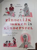 Zindelijk maken is kinderspel. Debby Mendelsohn, Ophalen of Verzenden, Zo goed als nieuw, Debby Mendelsohn, Opvoeding tot 6 jaar