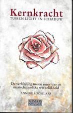 Kernkracht tussen licht en schaduw - Anneke Rooselaar, Achtergrond en Informatie, Ophalen of Verzenden, Zo goed als nieuw, Anneke Rooselaar