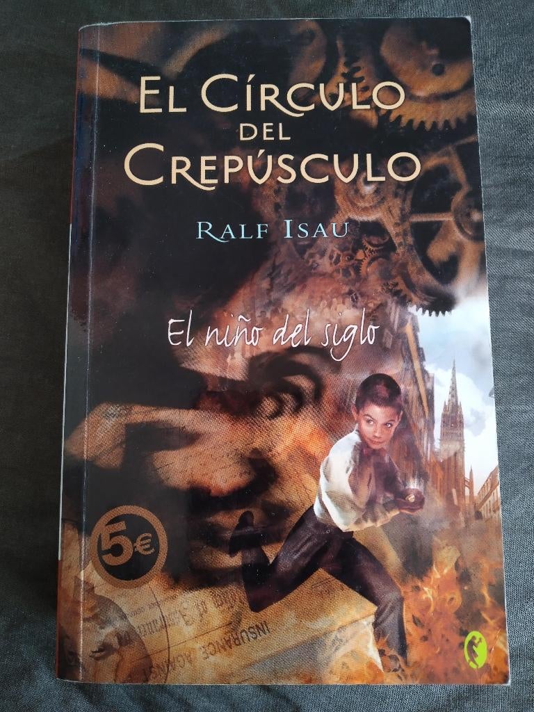 Ralf Isau - El Circulo del Crepúsculo 1 - El niño del siglo, Ophalen of Verzenden, Zo goed als nieuw, Ralf Isau, Fictie