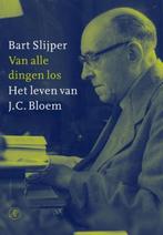 Van alle dingen los. HET LEVEN VAN J.C. BLOEM, Boeken, Nieuw, Ophalen of Verzenden, Overige