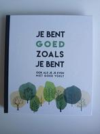 Je bent goed zoals je bent, Ophalen of Verzenden, Zo goed als nieuw
