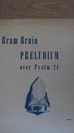 Bladmuziek orgel: Bram Bruin, Preludium over Psalm 24, Muziek en Instrumenten, Bladmuziek, Gebruikt, Religie en Gospel, Artiest of Componist