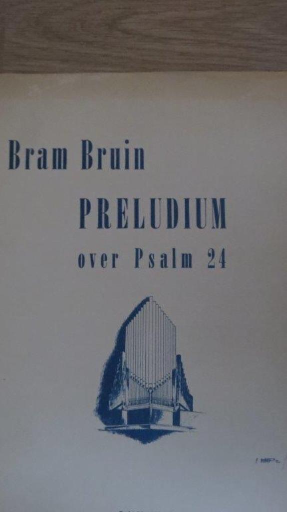 Bladmuziek orgel: Bram Bruin, Preludium over Psalm 24, Muziek en Instrumenten, Bladmuziek, Gebruikt, Artiest of Componist, Religie en Gospel