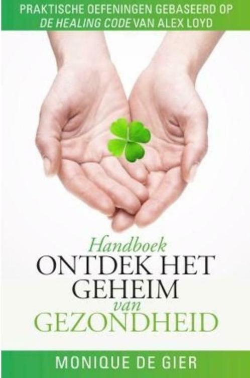 Ontdek het geheim van gezondheid, Monique de Gier, Boeken, Gezondheid, Dieet en Voeding, Zo goed als nieuw, Verzenden