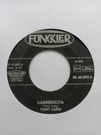 Tony Lang - Carmencita  (Funckler 45.092), Ophalen of Verzenden, Zo goed als nieuw, Overige formaten, Levenslied of Smartlap