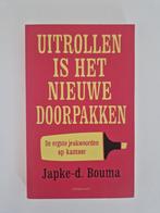 Japke-D. Bouma - Uitrollen is het nieuwe doorpakken, Ophalen of Verzenden, Zo goed als nieuw, Nederland, Japke-D. Bouma