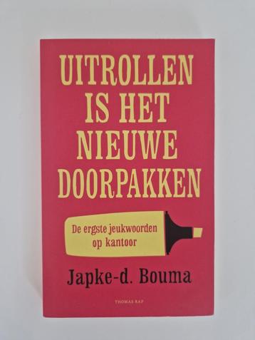 Japke-D. Bouma - Uitrollen is het nieuwe doorpakken beschikbaar voor biedingen