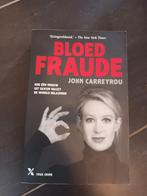 John Carreyrou - Bloedfraude, Ophalen of Verzenden, Zo goed als nieuw, John Carreyrou