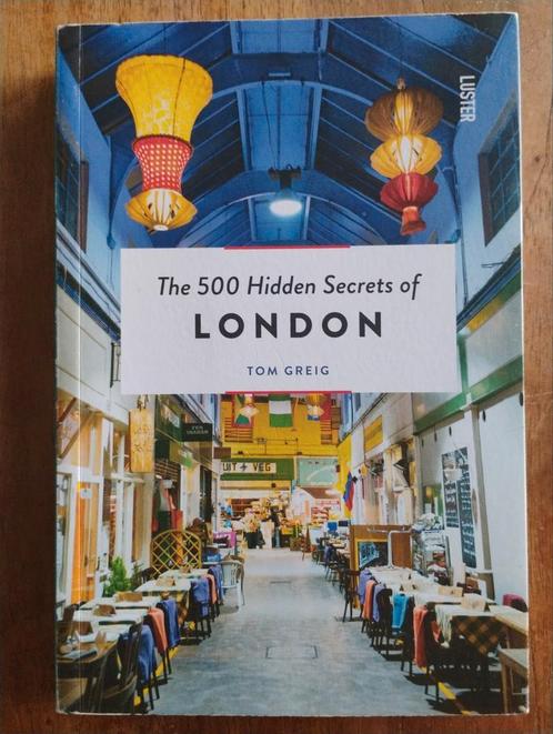 Tom Greig - The 500 Hidden Secrets of London, Boeken, Reisgidsen, Gelezen, Europa, Overige merken, Ophalen of Verzenden
