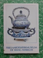 boek, Fries aardewerkmuseum De Waag Makkum., Antiek en Kunst, Antiek | Keramiek en Aardewerk, Ophalen of Verzenden