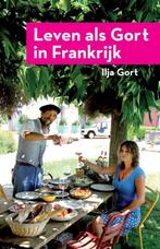 Ilja Gort ,,Leven als Gort in Frankrijk,,, Ophalen of Verzenden, Gelezen, Ilja Gort