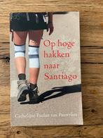 Op hoge hakken naar Santiago, Achtergrond en Informatie, Cathelijne Paulus van Pauwvliet, Ophalen of Verzenden, Zo goed als nieuw