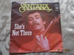Santana - She's not there   (7"), Cd's en Dvd's, Vinyl Singles, Pop, Gebruikt, Ophalen of Verzenden, 7 inch