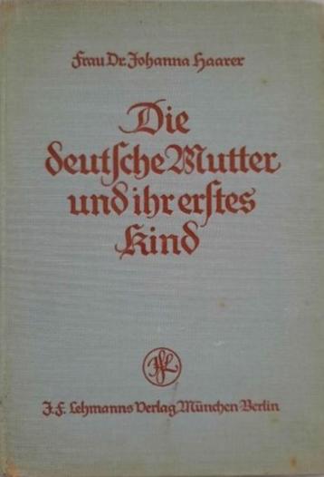 Haarer - Die deutsche Mutter und ihr erstes Kind beschikbaar voor biedingen