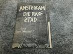 Amsterdam die rare stad, Boeken, Geschiedenis | Stad en Regio, Ophalen of Verzenden, 20e eeuw of later, Zo goed als nieuw