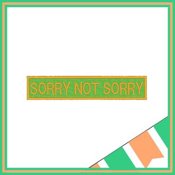 Tekstembleem - Sorry Not Sorry beschikbaar voor biedingen