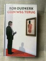 Rob Oudkerk - Geen weg terug, Boeken, Ophalen of Verzenden, Gelezen, Rob Oudkerk, Nederland