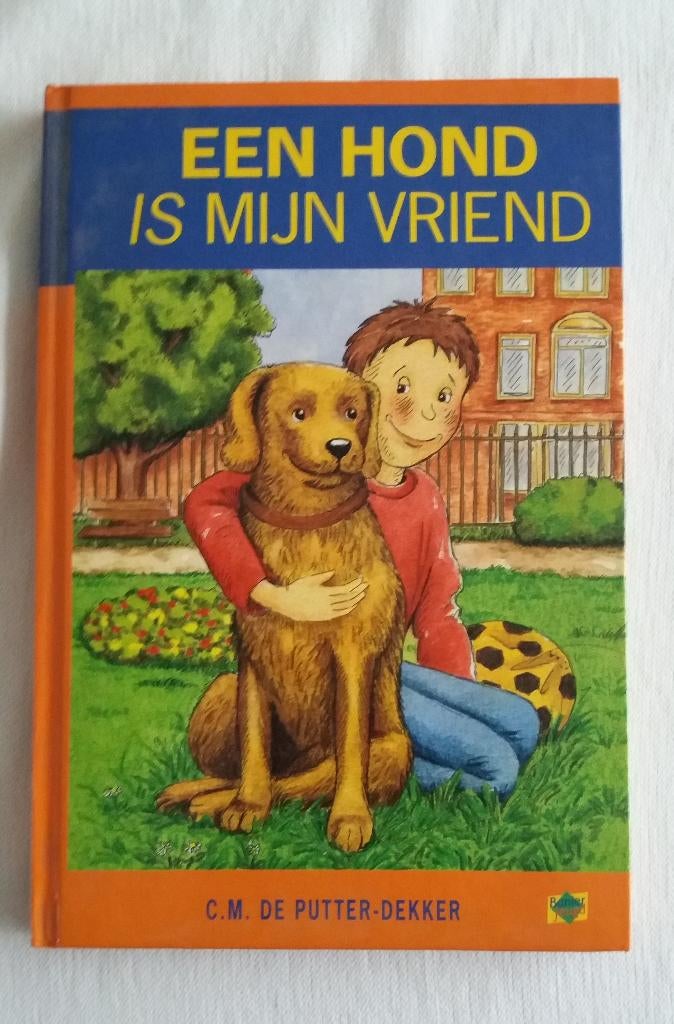 Een hond is mijn vriend. C. M. De putter-dekker avi-6, Ophalen of Verzenden, Gelezen, Fictie algemeen