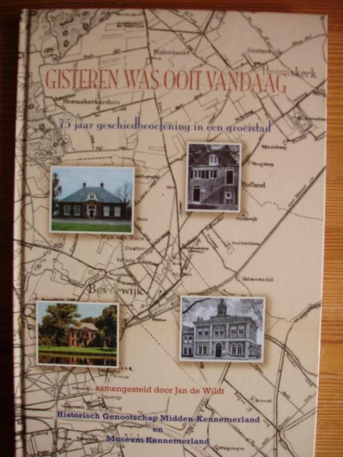 Gisteren was ooit vandaag. Kennemerland, Boeken, Geschiedenis | Stad en Regio, Zo goed als nieuw, 20e eeuw of later, Ophalen of Verzenden