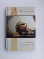 Uw geloof heeft u behouden - Maarten Luther, Christendom | Protestants, Ophalen of Verzenden, Zo goed als nieuw, Maarten Luther