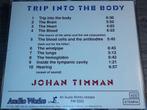 Johan Timman ‎– Trip Into The Body, Cd's en Dvd's, Ophalen of Verzenden, Zo goed als nieuw