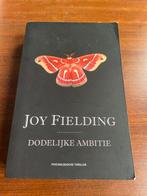 Dodelijk Ambitie - Joy Fielding, Ophalen of Verzenden, Zo goed als nieuw, Nederland