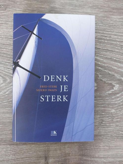 Fred Sterk en Sjoerd Swaen - Denk je sterk, Boeken, Advies, Hulp en Training, Zo goed als nieuw, Ophalen of Verzenden