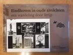 Eindhoven in oude ansichten - een wandeling door Strijp, Boeken, Ophalen of Verzenden, Zo goed als nieuw, 20e eeuw of later