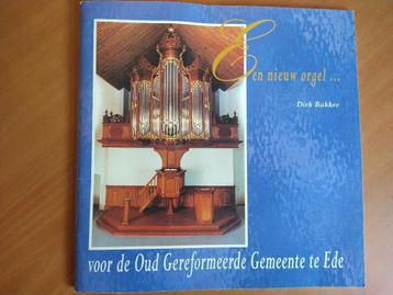 Bakker, Dirk. Een nieuw orgel Gereformeerde Gemeente Ede beschikbaar voor biedingen