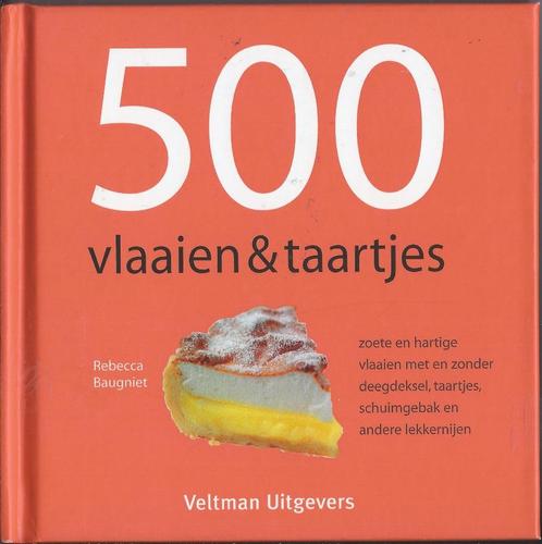 500 vlaaien en & taartjes Door Rebecca Baugniet Schrijver:, Boeken, Kookboeken, Nieuw, Ophalen of Verzenden