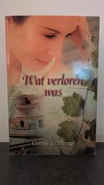 Ginny L. Yttrup - Wat verloren was, Ophalen of Verzenden, Zo goed als nieuw, Ginny L. Yttrup, Nederland