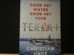 Christian Unge, Door het water door het vuur, Ophalen of Verzenden, Zo goed als nieuw, Nederland