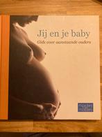 Jij en je baby - Gids voor aanstaande ouders, Ophalen of Verzenden, Gelezen, Zwangerschap en Bevalling