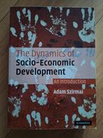 The Dynamics of Socio-Economic Development - Szirmai, Boeken, Studieboeken en Cursussen, Ophalen of Verzenden, Zo goed als nieuw