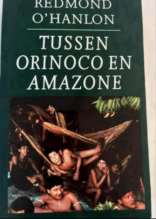 REDMOND O’HANLON TUSSEN ORINOCO EN AMAZONE, Boeken, Literatuur, Zo goed als nieuw, Nederland, Ophalen of Verzenden