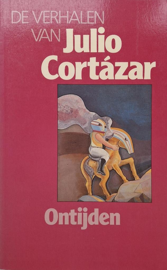 Julio Cortázar - Ontijden, Ophalen of Verzenden, Gelezen, Wereld overig
