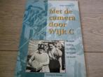 Met de camera door wijk C, de jaren 20&30 in woord en beeld, Ophalen of Verzenden, Gelezen