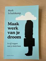 Maak werk van je droom - Mark Schalekamp, Ophalen of Verzenden, Zo goed als nieuw, Mark Schalekamp