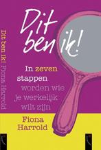 Fiona Harrold Dit ben ik In zeven stappen worden wie je werk, Ophalen of Verzenden, Nieuw