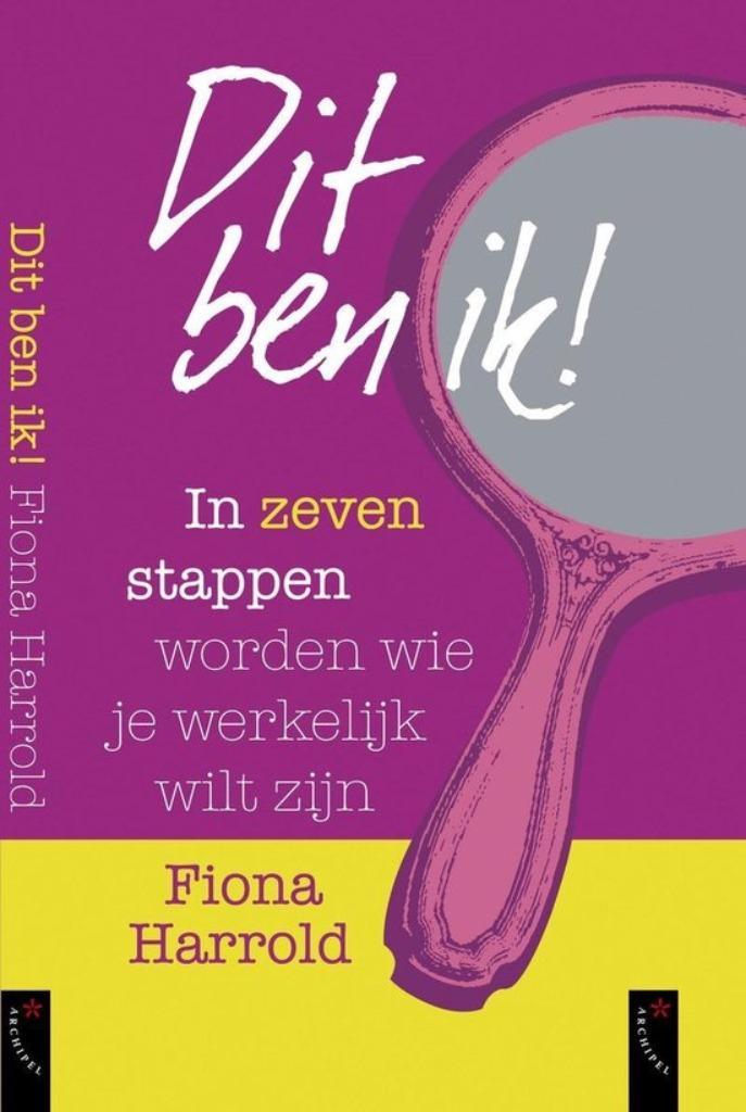Fiona Harrold Dit ben ik In zeven stappen worden wie je werk, Boeken, Esoterie en Spiritualiteit, Nieuw, Ophalen of Verzenden