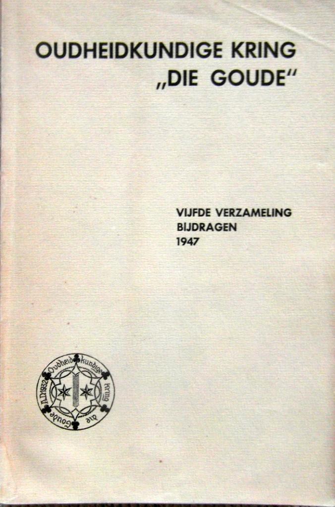 Gouda - Oudheidkundige Kring Die Goude. Vijfde deel, Antiek en Kunst, Antiek | Boeken en Bijbels, Ophalen of Verzenden