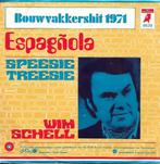 Wim Schell - Espagñola (Bouwvakkershit 1971), Gebruikt, 7 inch, Single, Ophalen of Verzenden
