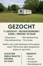 Gezocht, perceel, kavel, huur grond, recreatie huur kavel., Dieren en Toebehoren, Stalling en Weidegang