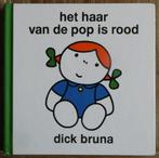 Het haar van de pop is rood - Dick Bruna, Ophalen of Verzenden, Zo goed als nieuw, Dick Bruna