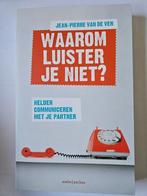 Waarom luister je niet? Jean-Pierre van de Ven, Boeken, Ophalen of Verzenden, Zo goed als nieuw