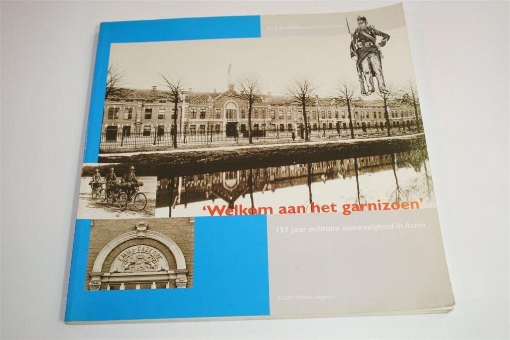 Het Garnizoen in Assen — 157 Jaar Militaire Geschiedenis, Ophalen of Verzenden, Gelezen