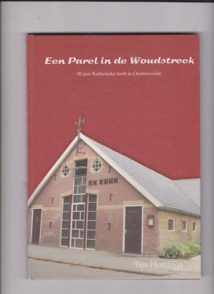 Een Parel in de Woudstreek, Boeken, Geschiedenis | Stad en Regio, Verzenden, Zo goed als nieuw