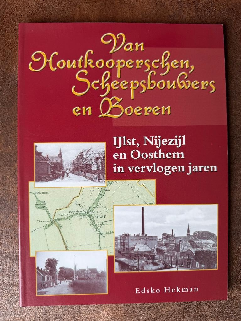 Van Houtkooperschen Scheepsbouwers & Boeren - IJlst Oosthem, Ophalen of Verzenden, 20e eeuw of later, Zo goed als nieuw